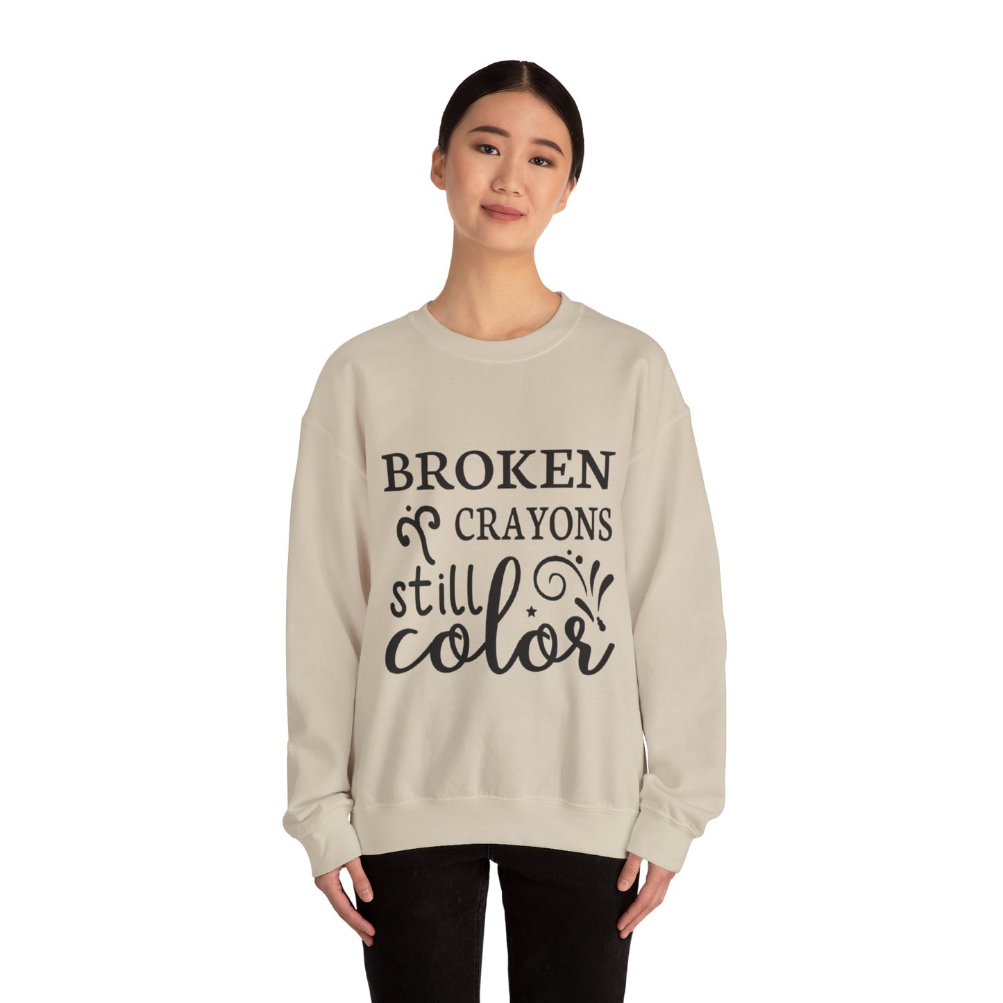 Inspirational Crewneck Sweatshirt - "Broken Crayons Still Color"