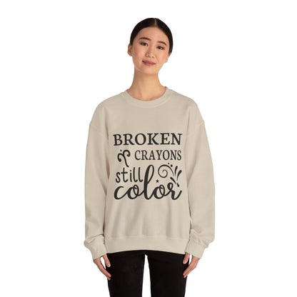 Inspirational Crewneck Sweatshirt - "Broken Crayons Still Color"