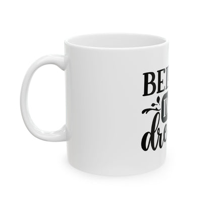 Inspirational Ceramic Mug - "Believe in Your Dreams"