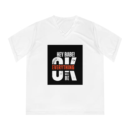 Hey Babe! 24 Everything Will Be OK V-Neck Tee — Freedom Graphic Women's Performance Shirt