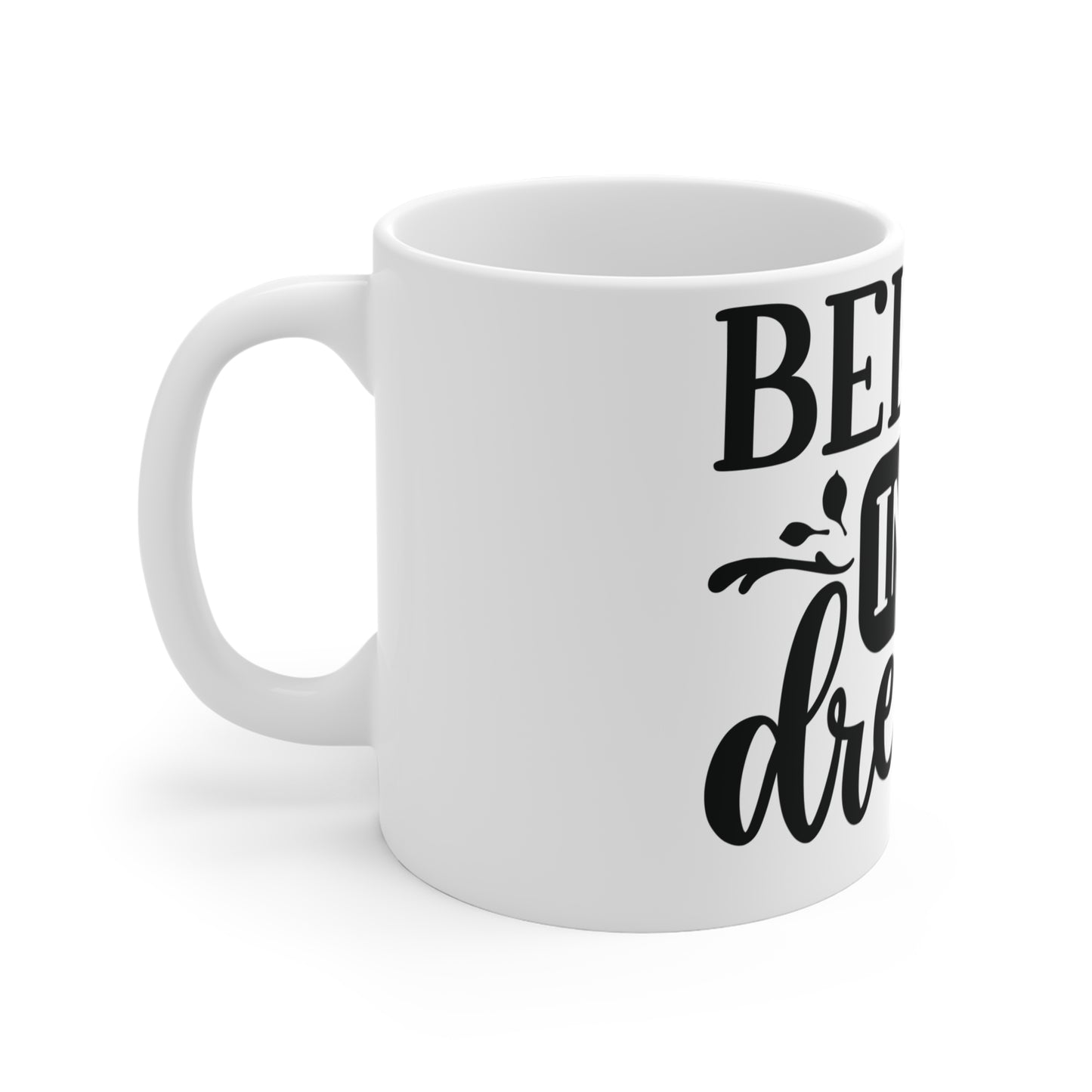 Inspire Your Day Coffee Mug - "Believe in Your Dreams" - Motivational 11oz Cup