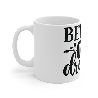 Inspire Your Day Coffee Mug - "Believe in Your Dreams" - Motivational 11oz Cup