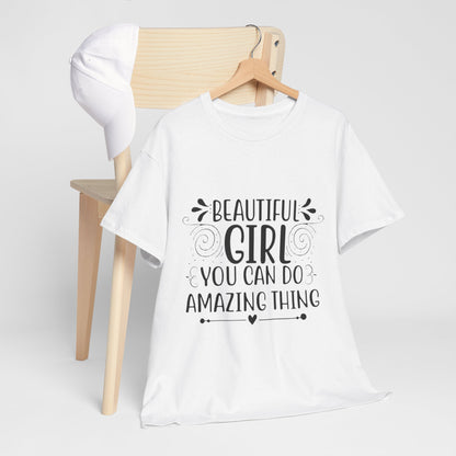 Beautiful Girl Inspirational Unisex Heavy Cotton Tee