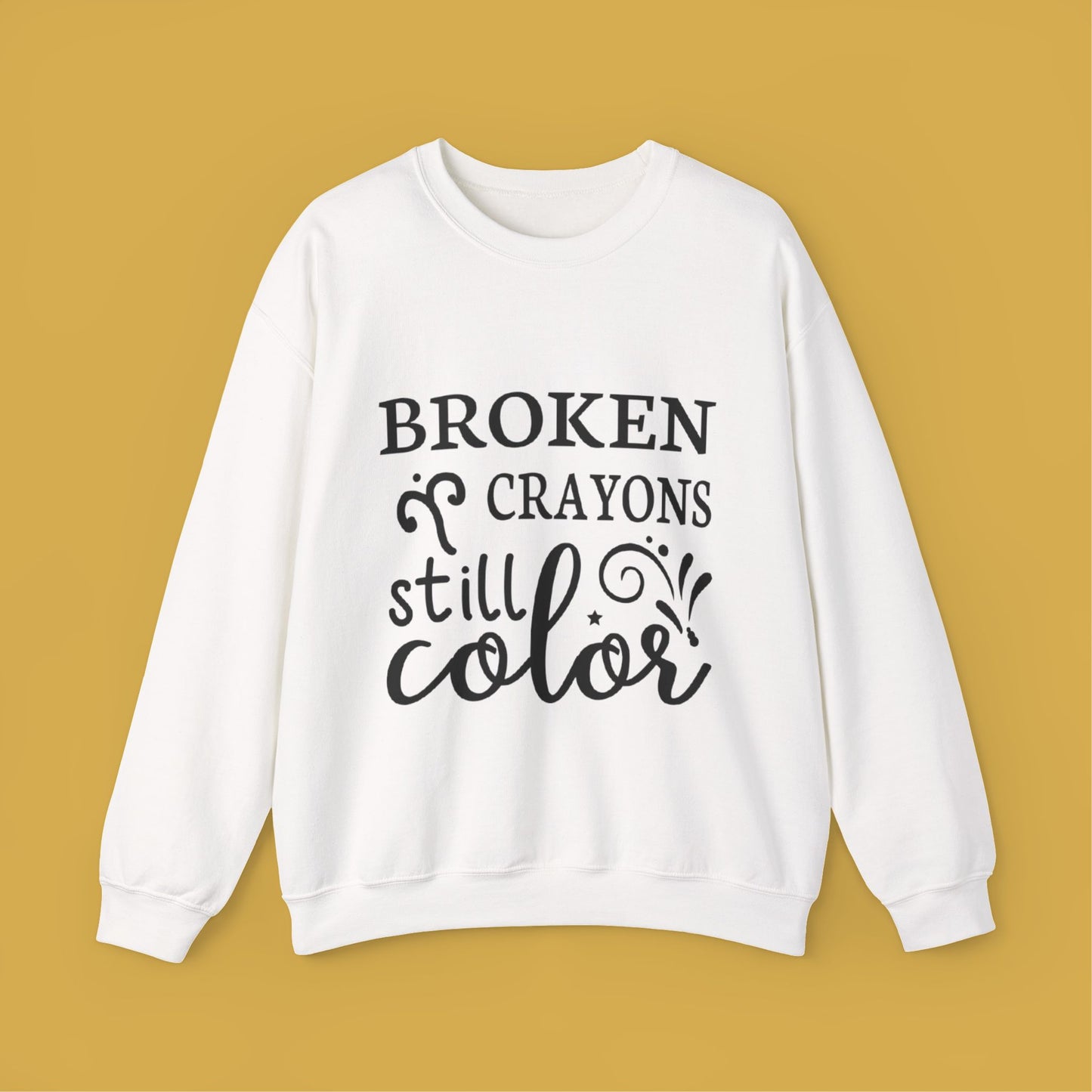 Inspirational Crewneck Sweatshirt - "Broken Crayons Still Color"