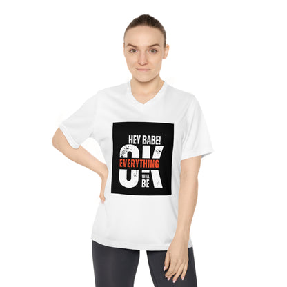 Hey Babe! 24 Everything Will Be OK V-Neck Tee — Freedom Graphic Women's Performance Shirt
