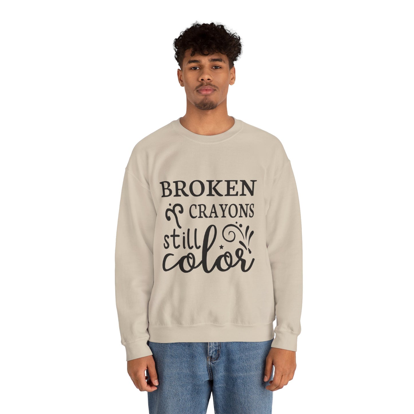 Inspirational Crewneck Sweatshirt - "Broken Crayons Still Color"