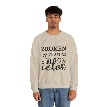 Inspirational Crewneck Sweatshirt - "Broken Crayons Still Color"