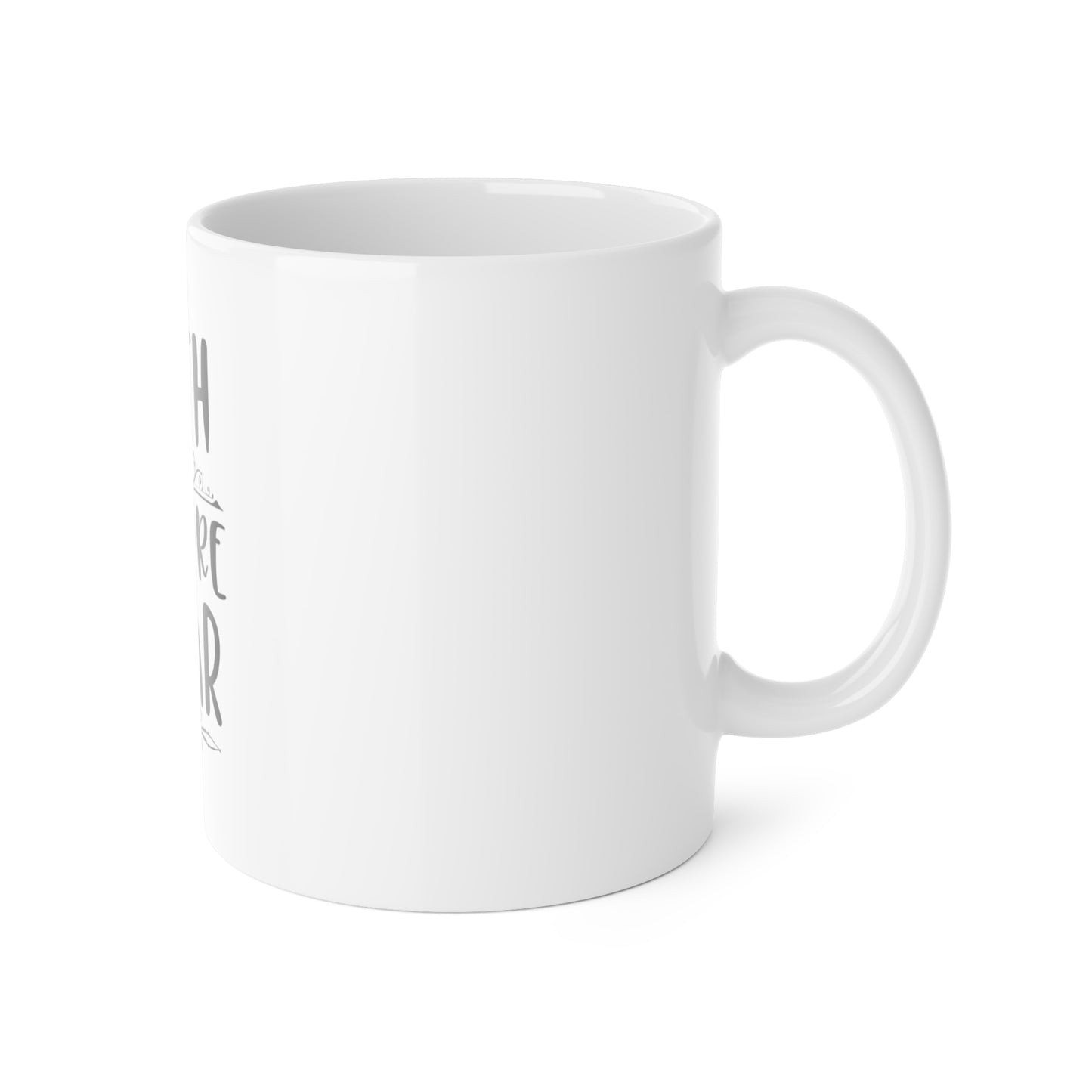 Inspirational Faith Before Fear 11oz White Ceramic Mug