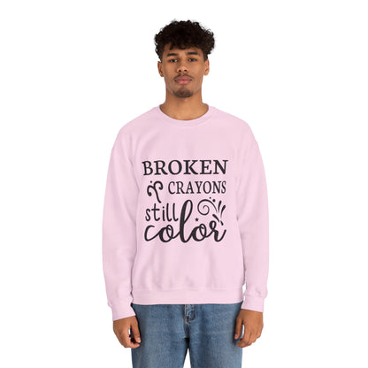 Inspirational Crewneck Sweatshirt - "Broken Crayons Still Color"