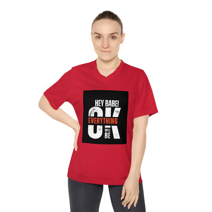 Hey Babe! 24 Everything Will Be OK V-Neck Tee — Freedom Graphic Women's Performance Shirt