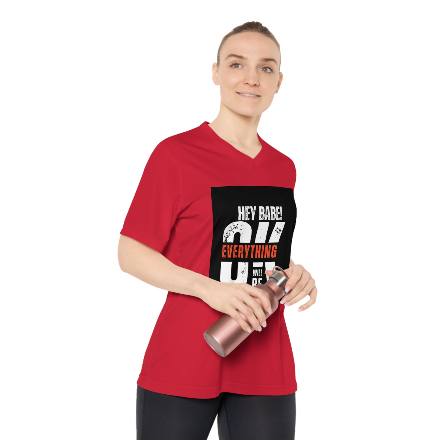 Hey Babe! 24 Everything Will Be OK V-Neck Tee — Freedom Graphic Women's Performance Shirt