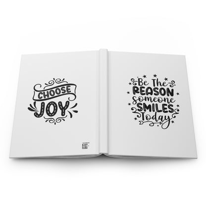 Inspirational Hardcover Journal - "Be The Reason Someone Smiles Today" & "Choose Joy" Motivational Notebook