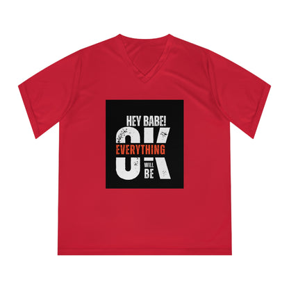 Hey Babe! 24 Everything Will Be OK V-Neck Tee — Freedom Graphic Women's Performance Shirt