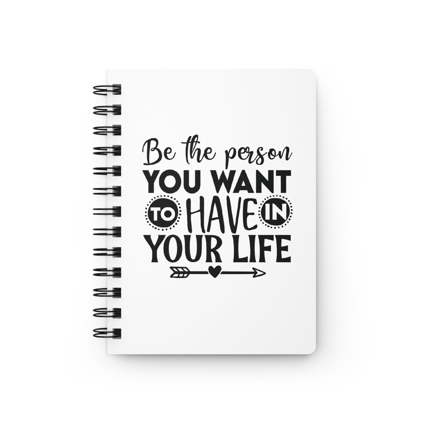 Inspirational Spiral Bound Journal - 'Be the Person You Want to Have in Your Life' & 'Choose Happy' Quotes